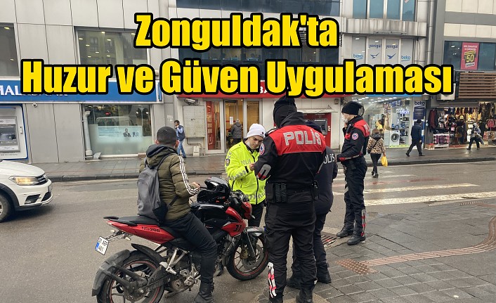 Zonguldak'ta huzur ve güven uygulaması