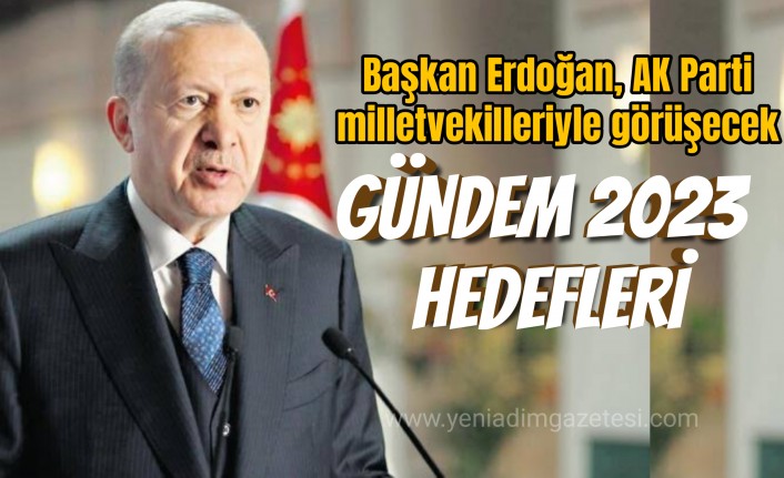 Başkan Erdoğan, AK Parti milletvekilleriyle görüşecek