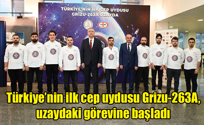 Türkiye’nin ilk cep uydusu Grizu-263A, uzaydaki görevine başladı