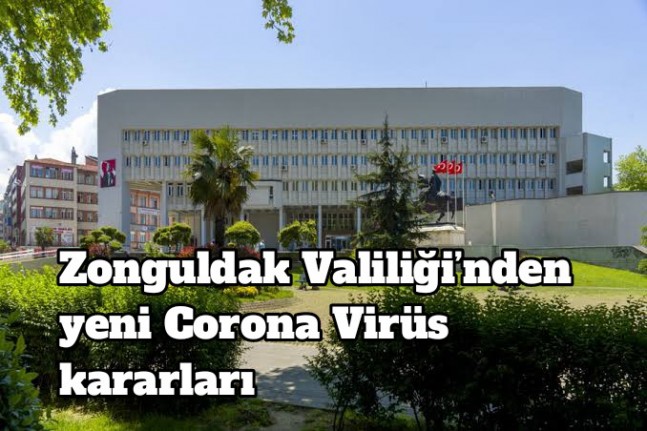 Zonguldak Valiliği’nden yeni Corona Virüs kararları