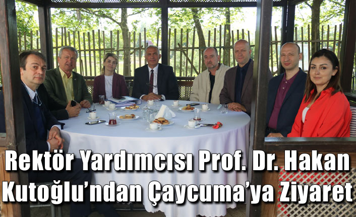 Rektör Yardımcısı Prof. Dr. Hakan Kutoğlu’ndan Çaycuma’ya Ziyaret