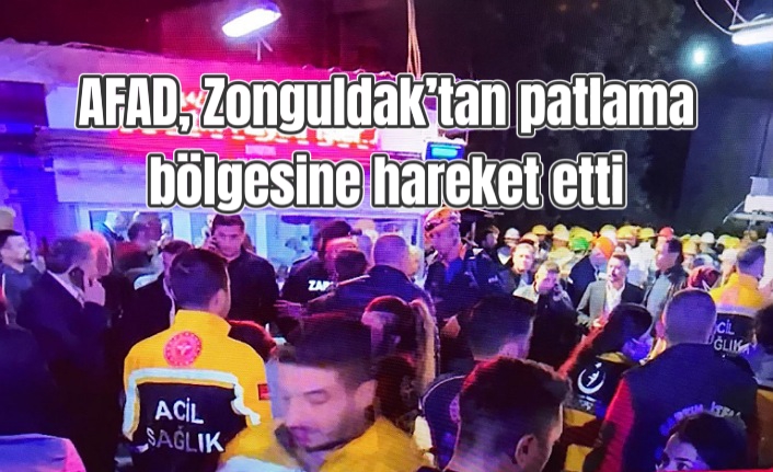 AFAD, Zonguldak’tan patlama bölgesine hareket etti 