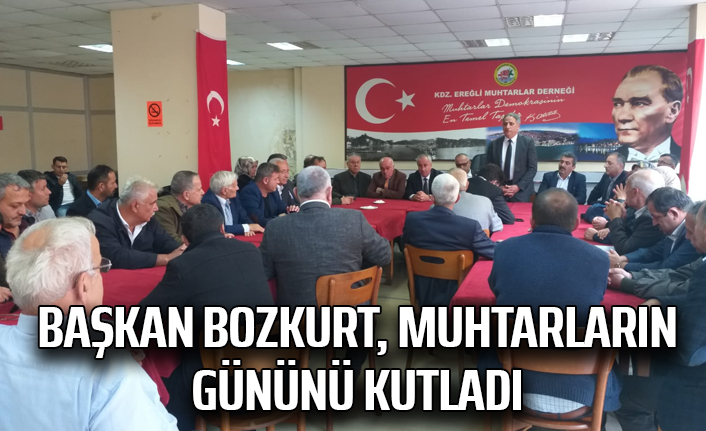 Başkan Bozkurt, muhtarların gününü kutladı
