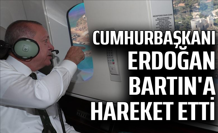 Cumhurbaşkanı Erdoğan, Bartın'a hareket etti
