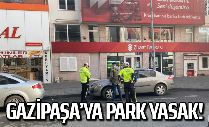 Gazipaşa’ya park yasak!
