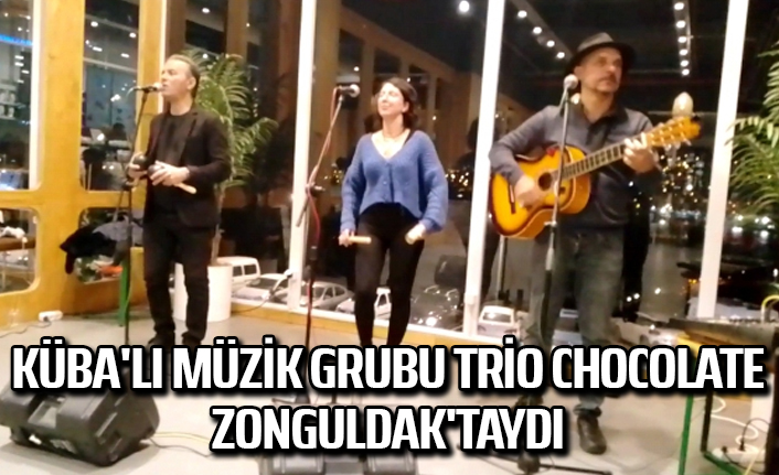 Küba'lı müzik grubu Trio Chocolate Zonguldak'taydı