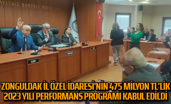 Zonguldak İl Özel İdaresi'nin 475 milyon TL'lik 2023 yılı Performans Programı kabul edildi