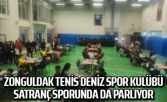 Zonguldak Tenis Deniz Spor Kulübü Satranç sporunda da parlıyor