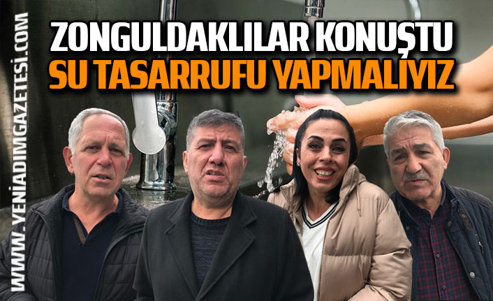 Zonguldaklılar konuştu: Su tasarrufu yapmalıyız