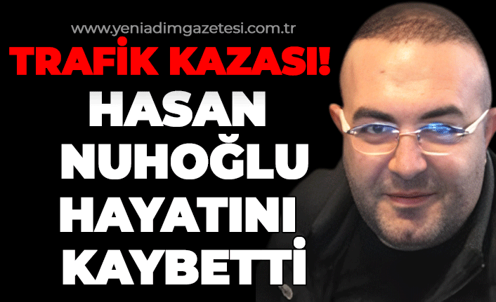Trafik kazası! Hasan Nuhoğlu hayatını kaybetti...