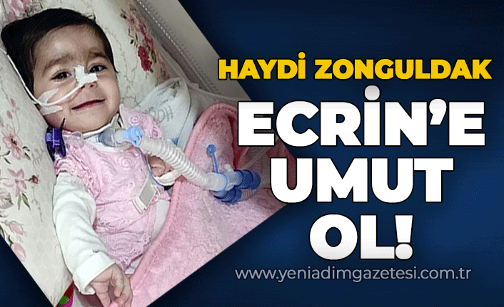 Haydi Zonguldak: Ecrin'e umut ol!