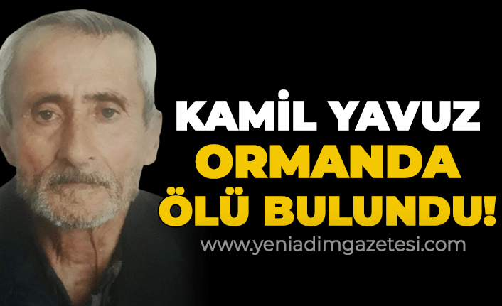 Kamil Yavuz ormanda ölü bulundu!