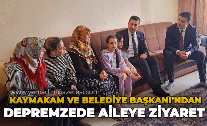 Kaymakam Özdemir ve Belediye Başkanı Altun'dan depremzede ailelere ziyaret