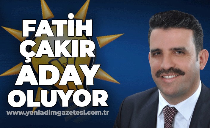 Mehmet Fatih Çakır milletvekili adayı oluyor!