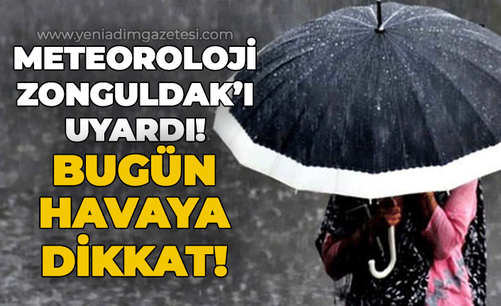 Meteoroloji Zonguldak'ı uyardı: Bugün havaya dikkat!