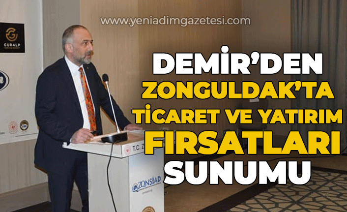Metin Demir'den "Zonguldak Ticaret ve Yatırım Fırsatları" sunumu