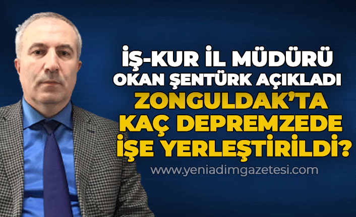 Zonguldak'ta kaç depremzede işe yerleştirildi?