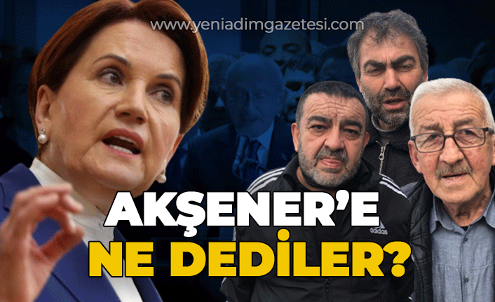 Zonguldaklılar Meral Akşener'e ne dedi?