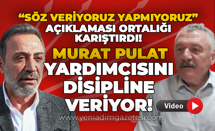 İl Başkanı Murat Pulat yardımcısını disipline veriyor!